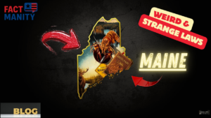 Weird laws in Maine explained with strange and outdated legal rules